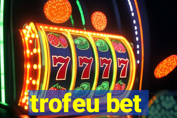 trofeu bet